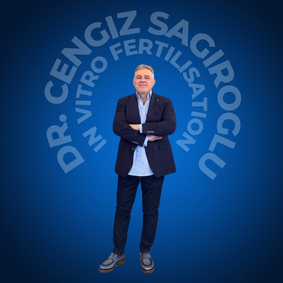Dr. Cengiz Sağıroğlu — IVF Specialist Istanbul